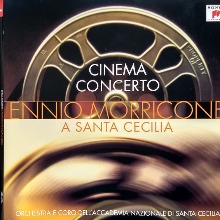 Ennio Morricone, Orchestra* & Coro dell'Accademia Nazionale di Santa Cecilia - Cinema Concerto A Santa Cecilia